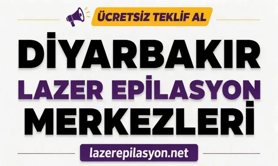 Diyarbakır Lazer Epilasyon